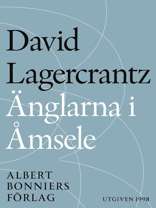 Titeldetaljer för Änglarna i Åmsele av David Lagercrantz - Tillgänglig